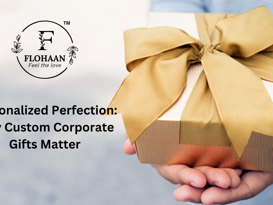 Personalized Perfection Why Custom Corporate Gifts Matter