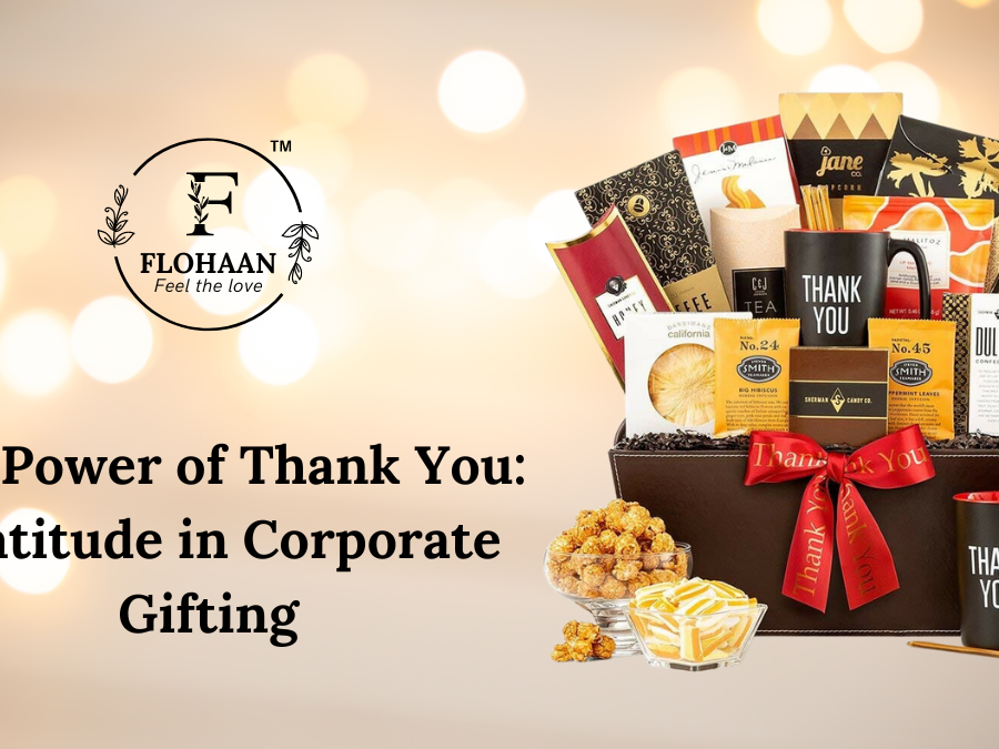 The Power of Thank You Gratitude in Corporate Gifting