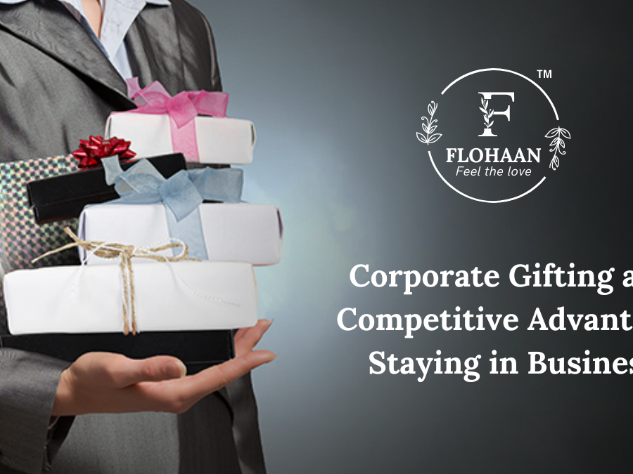 Corporate Gifting as a Competitive Advantage: Staying in Business