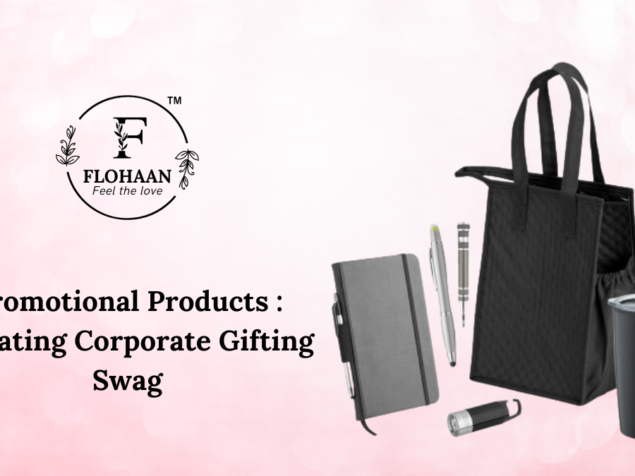 Promotional Products : Elevating Corporate Gifting Swag