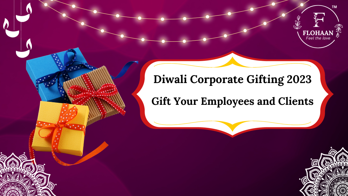 Diwali Corporate Gifting 2023 - Gift Your Employees and Clients