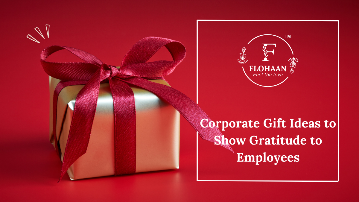 Corporate Gift Ideas to Show Gratitude to Employees