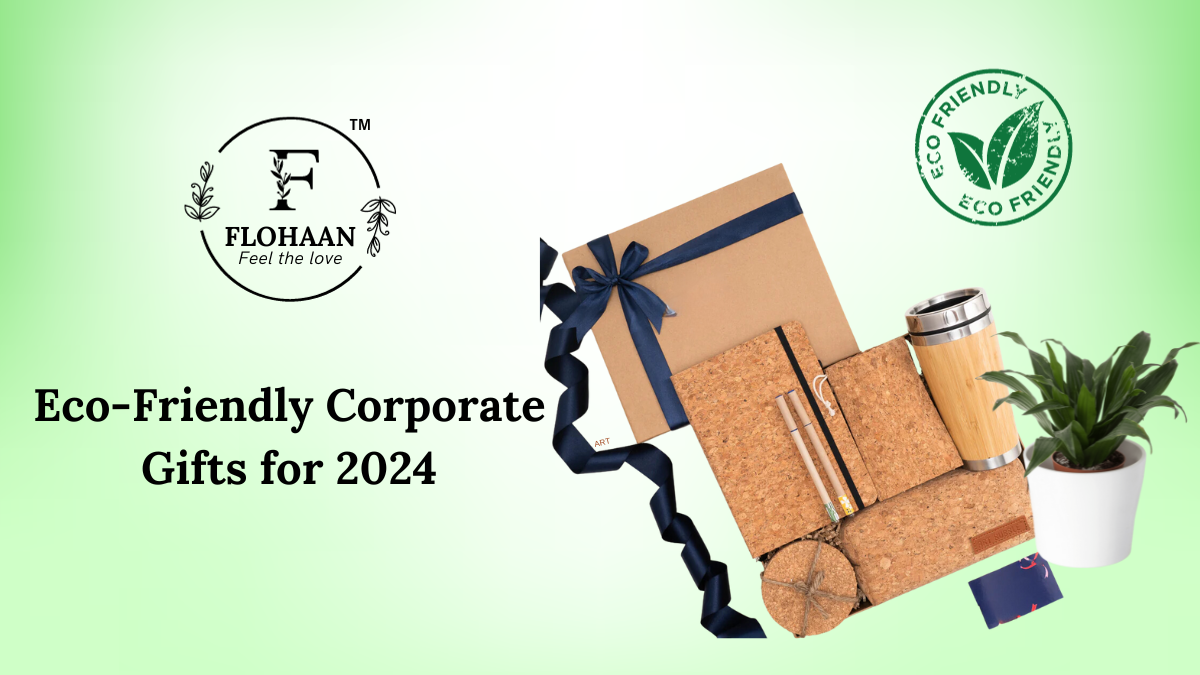 Eco-Friendly Corporate Gifts for 2024