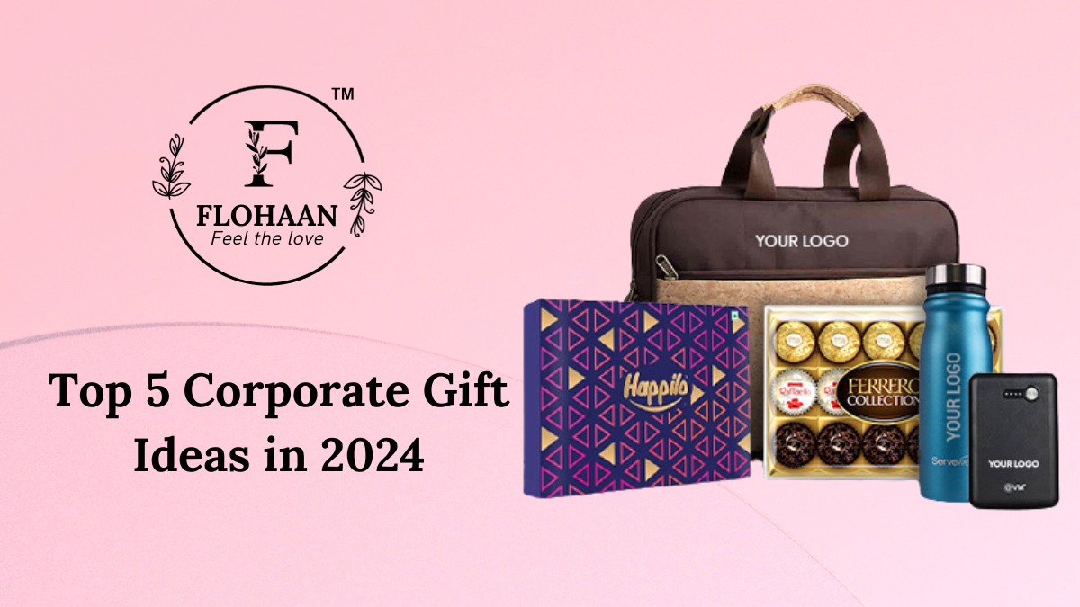 Top 5 Corporate Gift Ideas in 2024