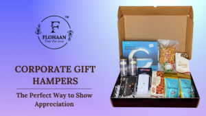 Corporate Gift Hampers: The Perfect Way to Show Appreciation